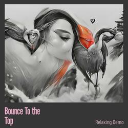 Bounce To the Top