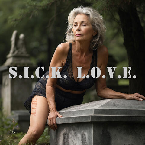 S.I.C.K. L.O.V.E.