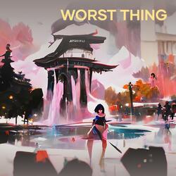 worst thing