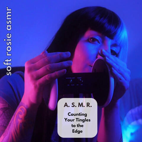 A.S.M.R. Counting Your Tingles to the Edge