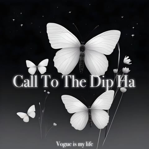 Call to The Dip Ha