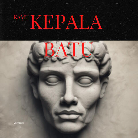 Kamu Kepala Batu