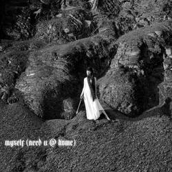 myself (need u @ home)