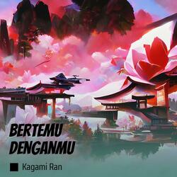 Bertemu Denganmu