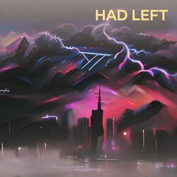 had left