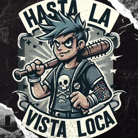 Hasta La Vista Loca