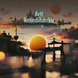 Arti kesedihanku