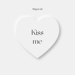 Kiss Me