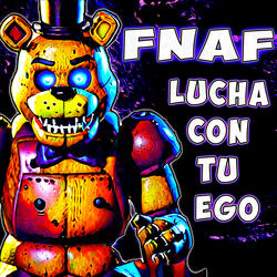 FNAF Lucha con tu Ego