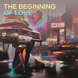 The Beginning of Love
