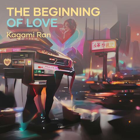 The Beginning of Love