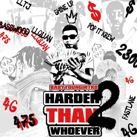 Harder Than Whoever 2
