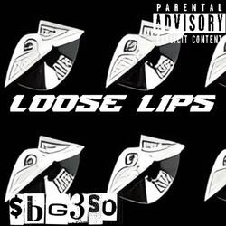 LOOSE LIPS