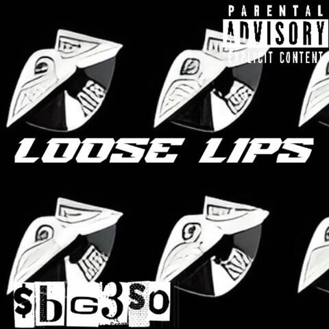 LOOSE LIPS