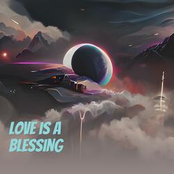 Love is a Blessing
