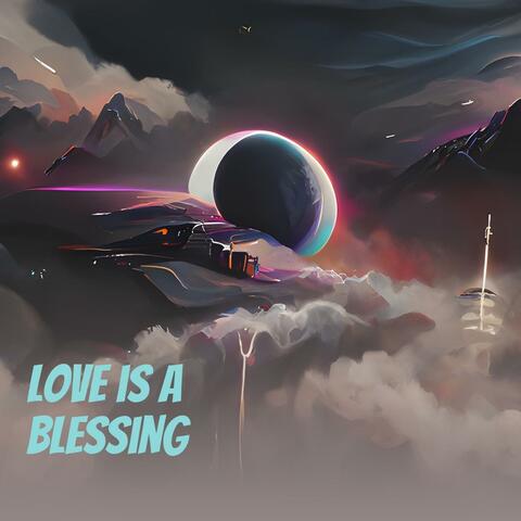 Love is a Blessing