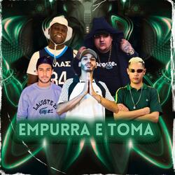 EMPURRA E TOMA