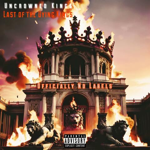 UNCROWNED KINGS :LAST OF THE DYING KINGS