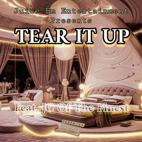 TEAR IT UP