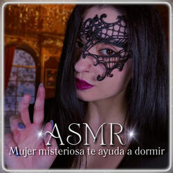 ASMR Mujer misteriosa te ayuda a dormir