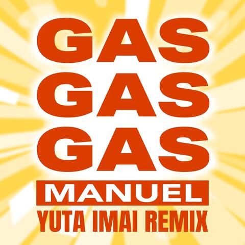 GAS GAS GAS