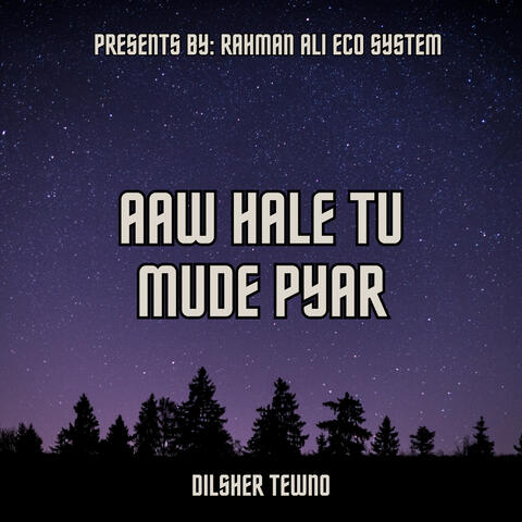 Aaw Hale Tu Mude Pyar