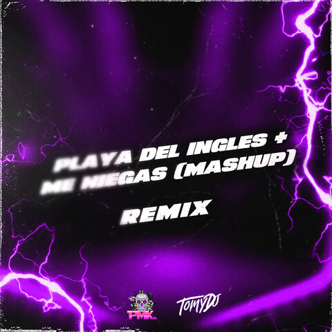 Playa Del Ingles + Me Niegas (Mashup)