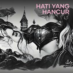 hati yang hancur