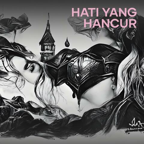 hati yang hancur