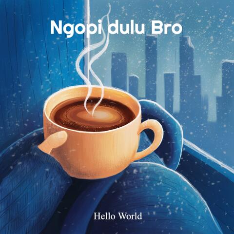 Ngopi dulu Bro