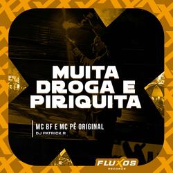 Muita Droga e Piriquita