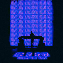 Now Or Never