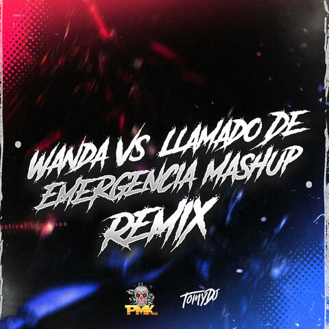 Wanda Vs. Llamado De Emergencia (Mashup)
