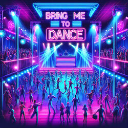 BringMeToDance