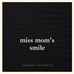 miss mom's smile