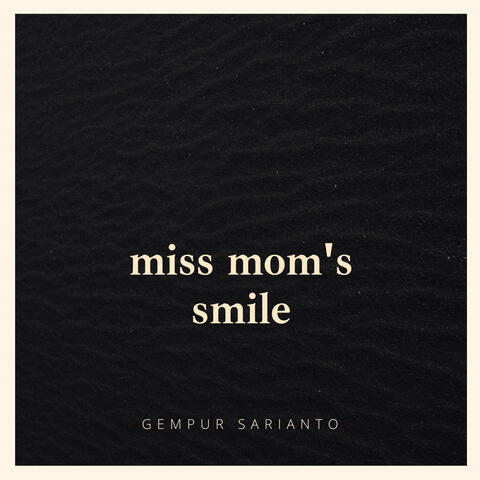 miss mom's smile