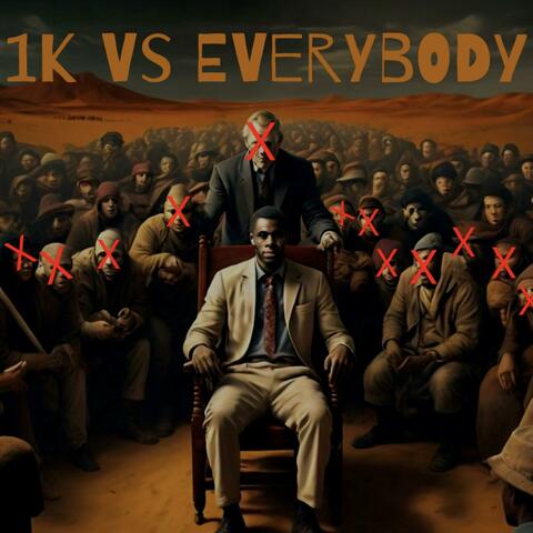 1k vs Everybody