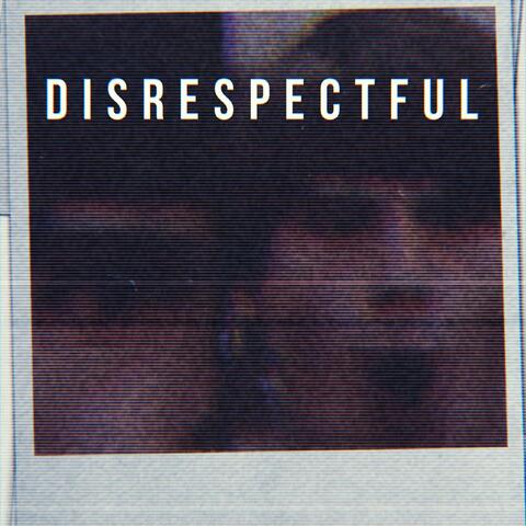 Disrespectful