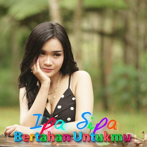 Bertahan Untukmu