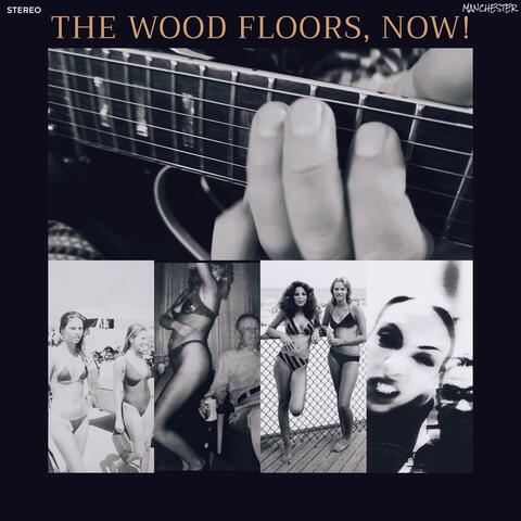 The Wood Floors, Now!