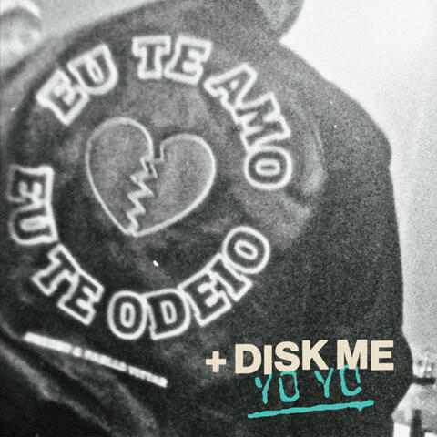 Eu Te Amo Eu Te Odeio + Disk Me