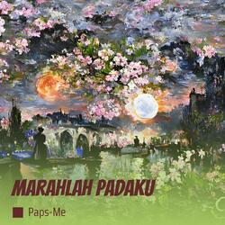 Marahlah Padaku
