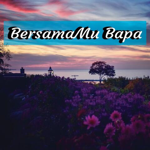 Bersamamu Bapa