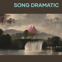 Song Dramatic