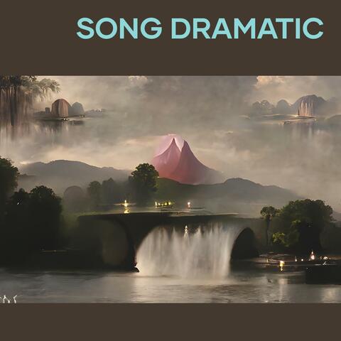 Song Dramatic