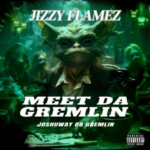 Meet Da Gremlin