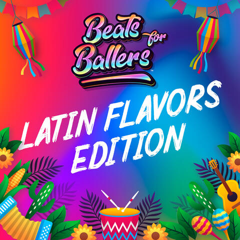 Beats For Ballers Latin Flavors Edition