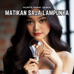 Matikan Saja Lampunya
