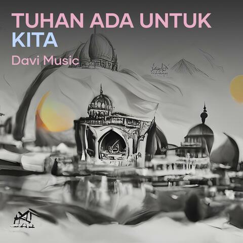 Tuhan ada untuk kita