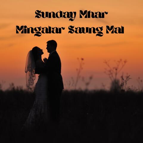 Sunday Mhar Mingalar Saung Mal